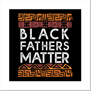 Black Father's Matter Posters and Art